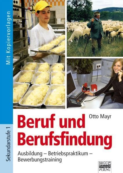 Beruf und Berufsfindung: Ausbildung - Betriebspraktikum - Bewerbungstraining Learning & Reference