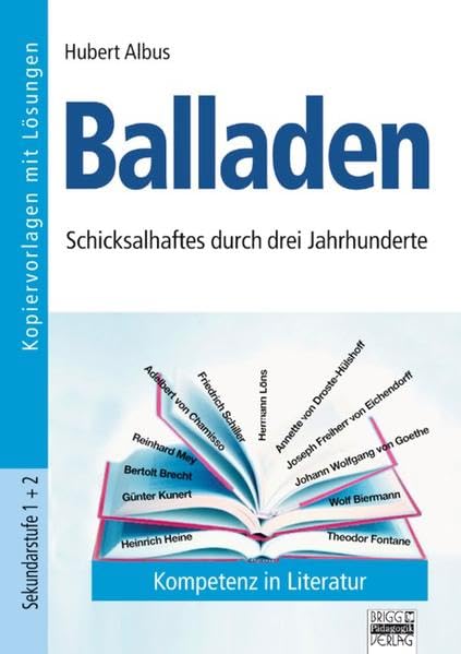 Kompetenz in Literatur / Sekundarstufe I und II - Balladen: Schicksalhaftes durch drei Jahrhunderte. Kopiervorlagen mit Lösungen Education & Training