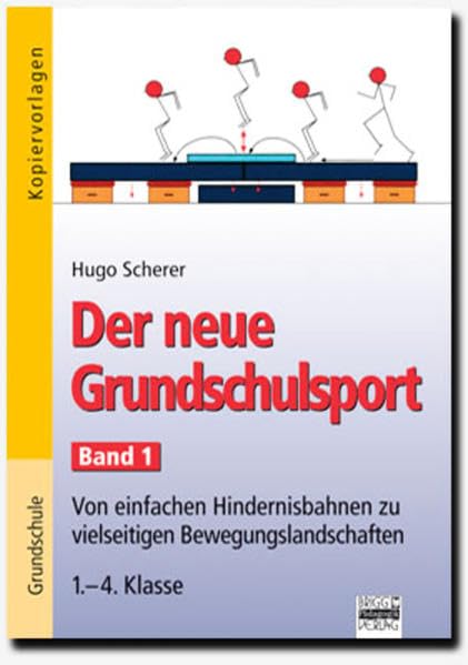 Der neue Grundschulsport: Band 1: 1.-4. Klasse - Von einfachen Hindernisbahnen zu vielseitigen Bewegungslandschaften: Kopiervorlagen Study Guides