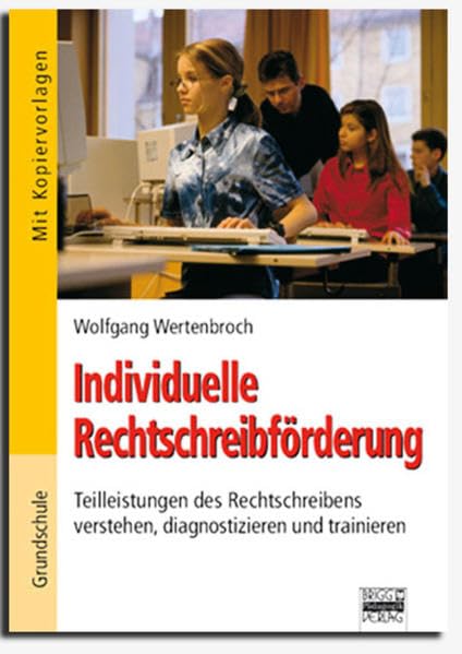 Brigg: Deutsch - Grundschule - Schreiben / Individuelle Rechtschreibförderung: Teilleistungen des Rechtschreibens verstehen, diagnostizieren und trainieren Education & Training