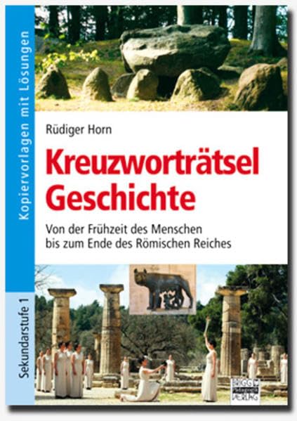 Brigg: Geschichte / Kreuzworträtsel Geschichte: Von der Frühzeit bis zum Ende des Römischen Reiches. Kopiervorlagen mit Lösungen Non-fiction