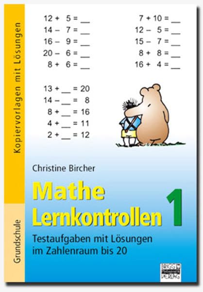 Mathe Lernkontrollen / Band 1 - Testaufgaben mit Lösungen im Zahlenraum bis 20: Kopiervorlagen mit Lösungen Non-fiction