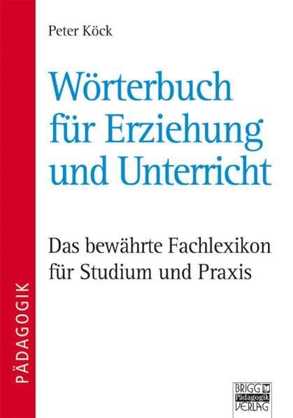 Wörterbuch für Erziehung und Unterricht (Gebundene Ausgabe): Das bewährte Fachlexikon für Studium und Praxis Education & Training