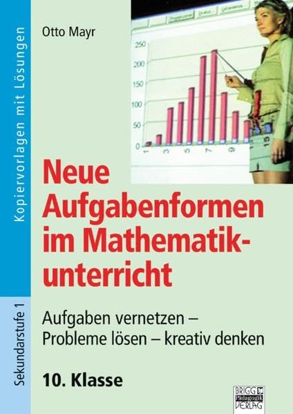 Neue Aufgabenformen Mathematik / 10. Klasse - Kopiervorlagen mit Lösungen Education & Training