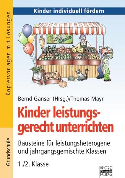 Brigg: Fächerübergreifend - Grundschule: Kinder leistungsgerecht unterrichten: Bausteine für leistungsheterogene und jahrgangsgemischte Klassen - 1./2. Klasse. Kopiervorlagen mit Lösungen Study Guides