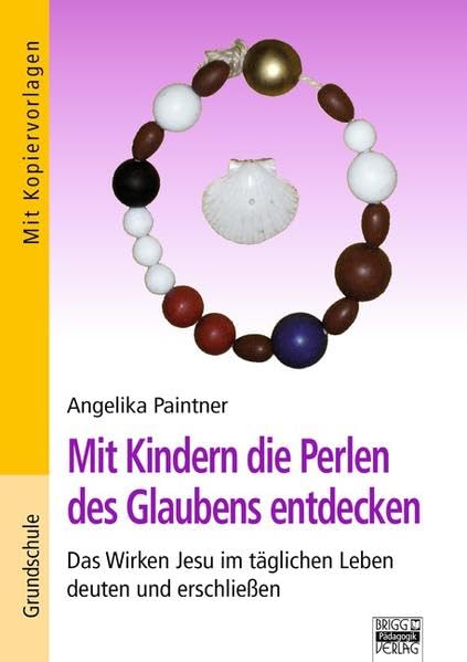 Mit Kindern die Perlen des Glaubens entdecken Education & Training