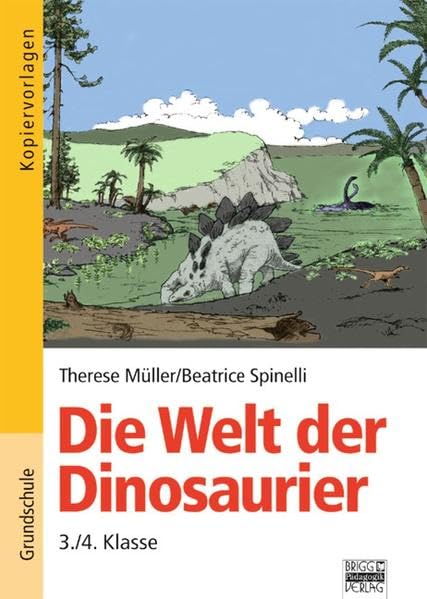 Brigg: Sachunterricht - Grundschule: Die Welt der Dinosaurier: 3./4. Klasse. Kopiervorlagen Study Guides