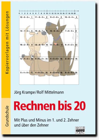 Rechnen bis 20: Mit Plus und Minus im 1. und 2. Zehner und über den Zehner. Kopiervorlagen mit Lösungen Education & Training