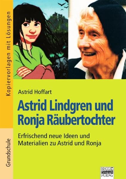 Brigg: Deutsch - Grundschule - Lesen: Astrid Lindgren und Ronja Räubertochter: Erfrischend neue Ideen und Materialien zu Astrid und Ronja. Kopiervorlagen mit Lösungen Inspiring women Books
