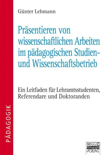 Präsentieren von wissenschaftlichen Arbeiten im pädagogischen Studien- und Wissenschaftsbetrieb General education