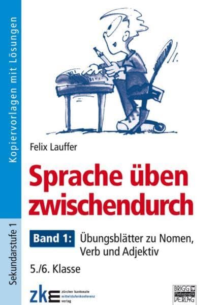 Sprache üben zwischendurch: Band 1: 5./6. Klasse - Übungsblätter zu Normen, Verb und Adjektiv: Kopiervorlagen und Lösungen Study Guides