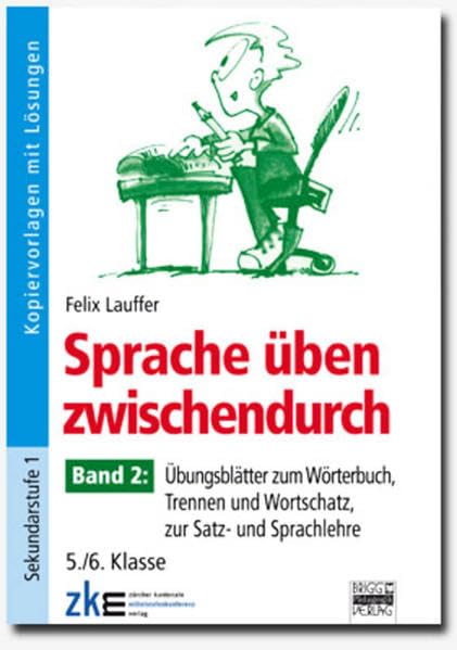Sprache üben zwischendurch: Band 2: 5./6. Schuljahr - Übungsblätter zum Wörterbuch, Trennen und Wortschatz, zur Satz- und Sprachlehre: Kopiervorlagen mit Lösungen Learning & Reference