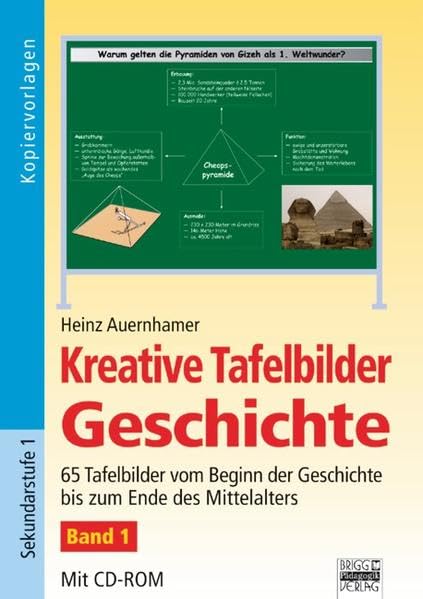 Kreative Tafelbilder Geschichte: Band 1 - 65 Tafelbilder vom Beginn der Geschichte bis zum Ende des Mittelalters: Kopiervorlagen mit CD-ROM Non-fiction