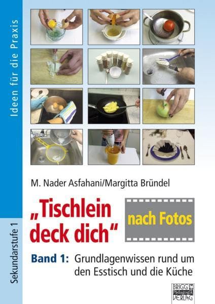 "Tischlein deck dich" nach Fotos - Band 1: Grundlagenwissen rund um den Esstisch und die Küche Non-fiction