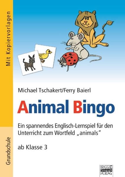 Brigg: Englisch - Grundschule. Ab 3. Klasse - Animal Bingo: Ein spannendes Englisch-Spiel für den Unterricht zum Wortfeld "animals" - ab Klasse 3. Bildkarten mit Kopiervorlagen book