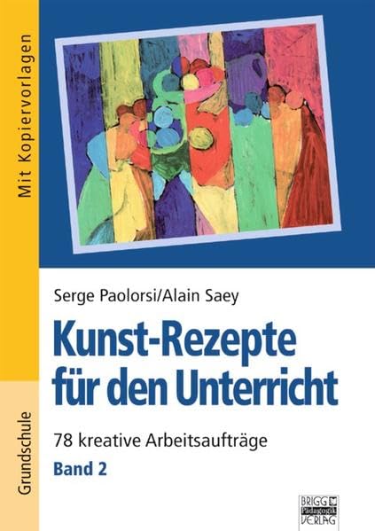 Kunst-Rezepte für den Unterricht / Band 2 - 78 kreative Arbeitsaufträge: Kopiervorlagen Study Guides