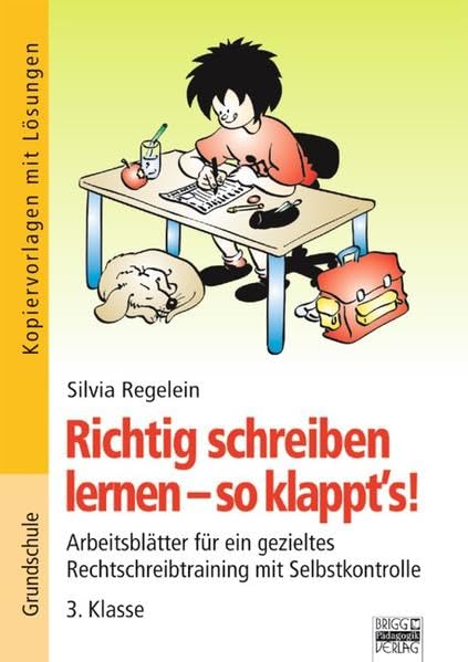 Richtig schreiben lernen - so klappt's!: 3. Klasse - Kopiervorlagen mit Lösungen Study Guides