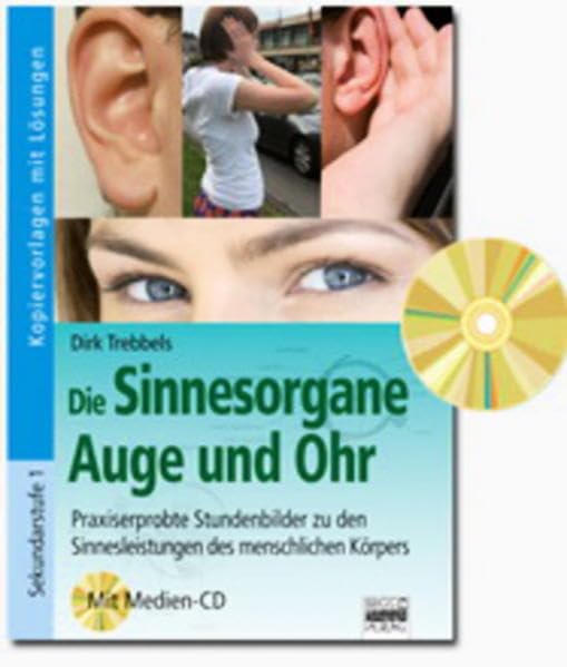 Brigg: Naturwissenschaften - Biologie: Die Sinnesorgane Auge und Ohr: Praxiserprobte Stundenbilder. Kopiervorlagen mit Lösungen und CD-ROM Study Guides