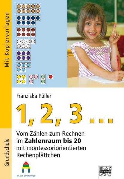 1, 2, 3 ...: Vom Zählen zum Rechnen im Zahlenraum bis 20 mit montessoriorientierten Rechenplättchen Study Guides