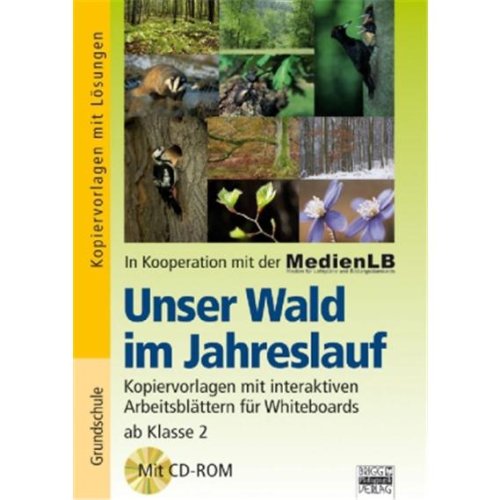 Brigg: Sachunterricht - Grundschule: Unser Wald im Jahreslauf: Kopiervorlagen mit interaktiven Arbeitsblättern für Whiteboards ab Klasse 2. Kopiervorlagen mit Lösungen und CD-ROM Study Guides
