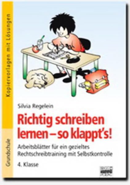 Richtig schreiben lernen - so klappt's! / 4. Klasse - Kopiervorlagen mit Lösungen Study Guides