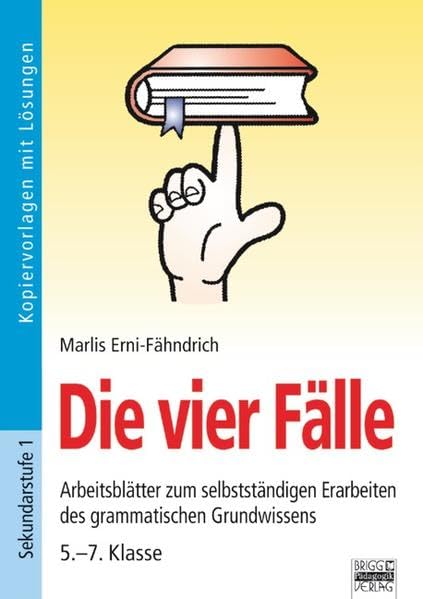 Brigg: Deutsch: Die vier Fälle: Arbeitsblätter zum selbstständigen Erarbeiten des grammatischen Grundwissens - 5.-7. Klasse. Kopiervorlagen mit Lösungen Study Guides