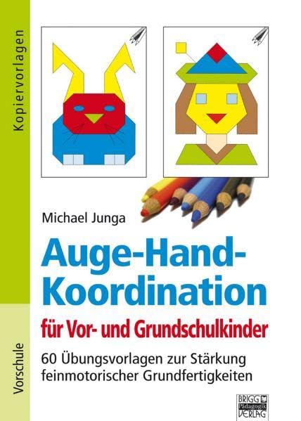 Brigg: Vorschule/Kita: Auge-Hand-Koordination für Vor- und Grundschulkinder: 60 Übungsvorlagen zur Stärkung feinmotorischer Grundfertigkeiten Non-fiction