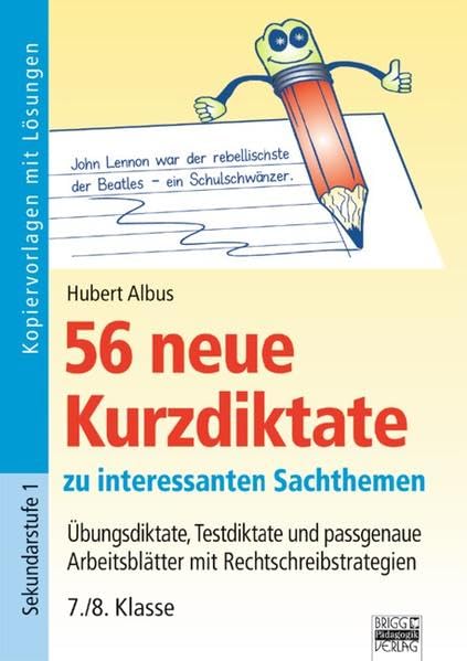 56 neue Kurzdiktate: 7./8. Klasse - Übungsdiktate, Testdiktate und passgenaue Arbeitsblätter mit Rechtschreibstrategien: Kopiervorlagen mit Lösungen Study Guides