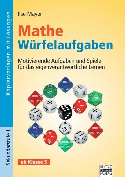 Brigg: Mathematik: Mathe Würfelaufgaben: Motivierende Aufgaben und Spiele für das eigenverantwortliche Lernen ab Klasse 5. Kopiervorlagen mit Lösungen Study Guides