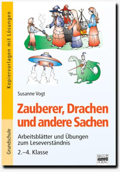 Brigg: Deutsch - Grundschule - Lesen: Zauberer, Drachen und andere Sachen: Arbeitsblätter und Übungen zum Leseverständnis - 2.-4. Klasse. Kopiervorlagen mit Lösungen Non-fiction
