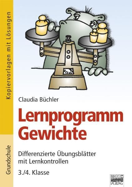 3./4. Klasse - Lernprogramm Gewichte: Differenzierte Übungsblätter mit Lernkontrollen. Kopiervorlagen mit Lösungen Study Guides Books