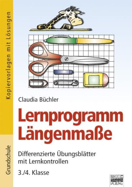 3./4. Klasse - Lernprogramm Längenmaße: Differenzierte Übungsblätter mit Lernkontrollen. Kopiervorlagen mit Lösungen Study Guides