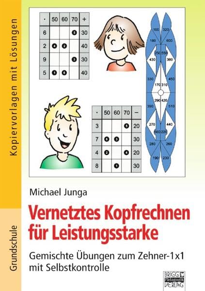 Vernetztes Kopfrechnen für Leistungsstarke / Gemischte Übungen zum Zehner-1x1 mit Selbstkontrolle: Kopiervorlagen mit Lösungen Non-fiction