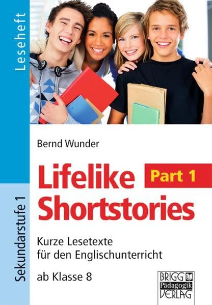 Lifelike Shortstories - Sekundarstufe I / Ab Klasse 8 - Leseheft 1 Foreign Languages ​​& Dictionaries