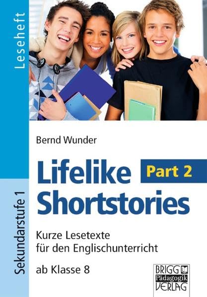Lifelike Shortstories - Sekundarstufe I: Ab Klasse 8 - Leseheft 2 Study Guides