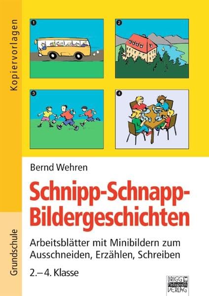 Brigg: Deutsch - Grundschule - Schreiben / Schnipp-Schnapp-Bildergeschichten: Arbeitsblätter mit Minibildern zum Ausschneiden, Erzählen, Schreiben - 2.-4. Klasse. Kopiervorlagen Study Guides