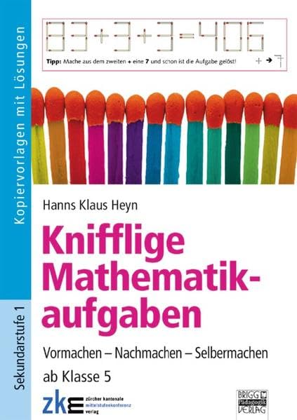 Brigg: Mathematik: Knifflige Mathematikaufgaben: Vormachen - Nachmachen - Selbermachen - ab Klasse 5. Kopiervorlagen mit Lösungen Non-fiction