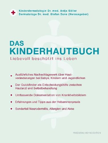 Das KINDERHAUTBUCH: Erstes Nachschlagewerk über Hautveränderungen bei Babies, Kindern und Jugendlichen. Der Quickfinder weist den Weg zwischen Hautarzt und Selbstbehandlung. Books