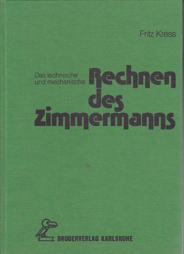Das technische und mechanische Rechnen des Zimmermanns Architecture