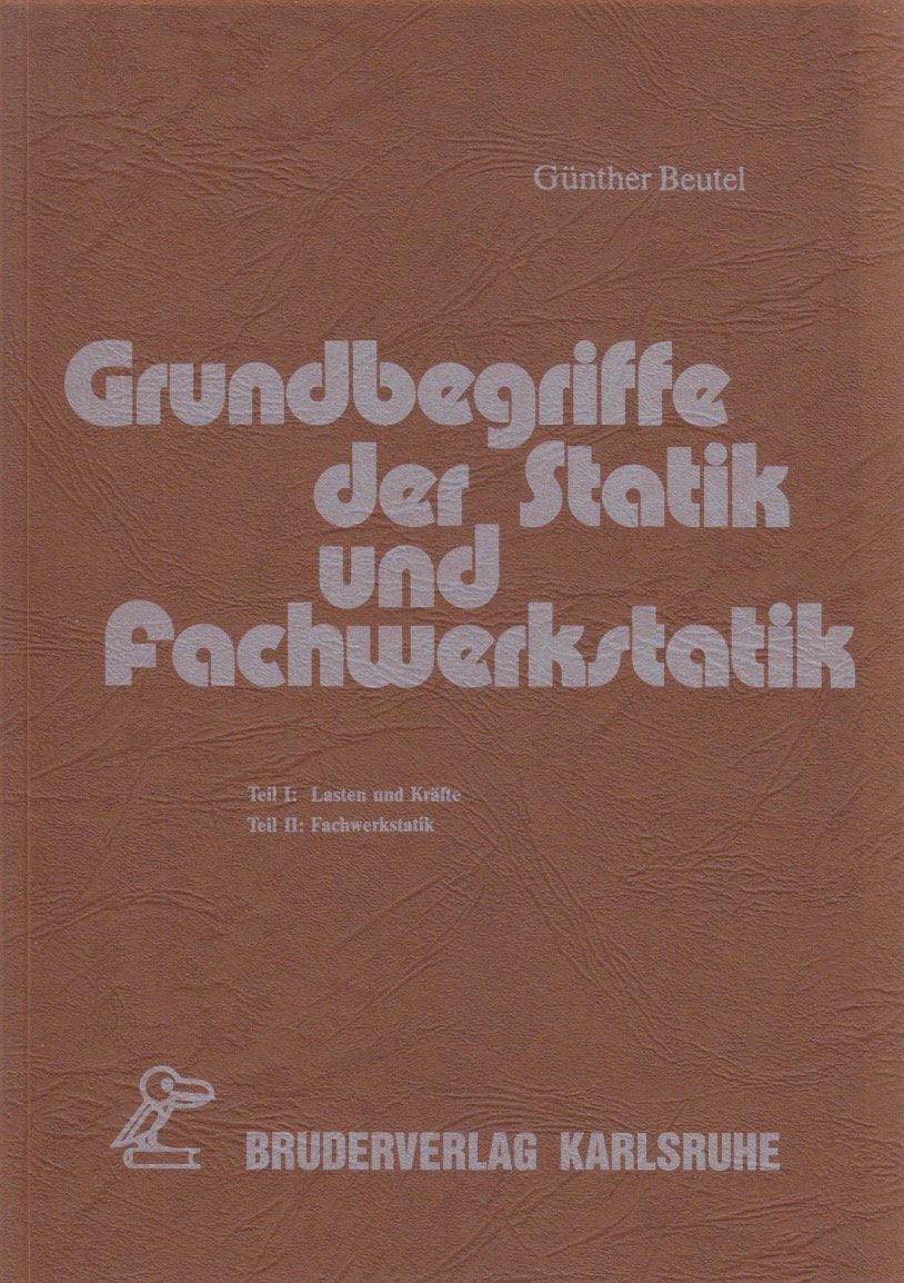 Grundbegriffe der Statik und Fachwerkstatik book