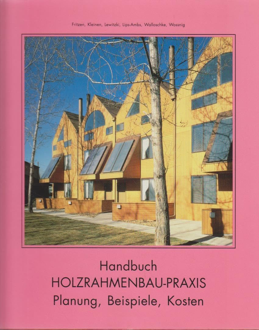 Handbuch Holzrahmenbau Praxis. Planung, Beispiele, Kosten Architecture
