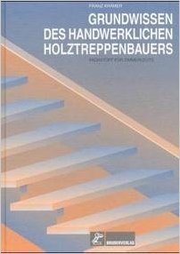 Grundwissen des handwerklichen Holztreppenbauers Study Guides
