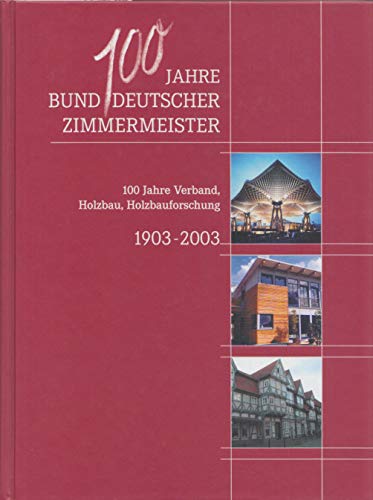 100 Jahr Bund Deutscher Zimmermeister Architecture