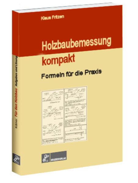 Holzbaubemessung kompakt: Formeln für die Praxis Business & Technology