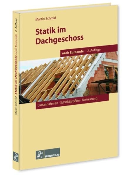 Statik im Dachgeschoss nach Eurocode, 2. Aufl.: Lastannahmen - Schnittgrößen - Bemessungen Business & Technology