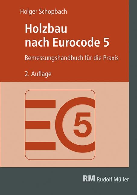 Holzbau nach Eurocode 5 - mit separater Formelsammlung: Bemessungshandbuch für die Praxis, 2. Auflage - mit separater Formelsammlung Business & Technology