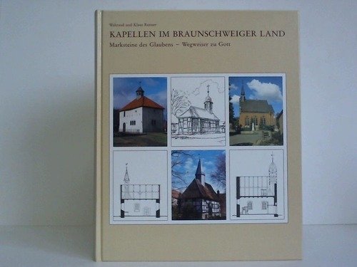 Kapellen im Braunschweiger Land. Marksteine des Glaubens - Wegweiser zu Gott. Books