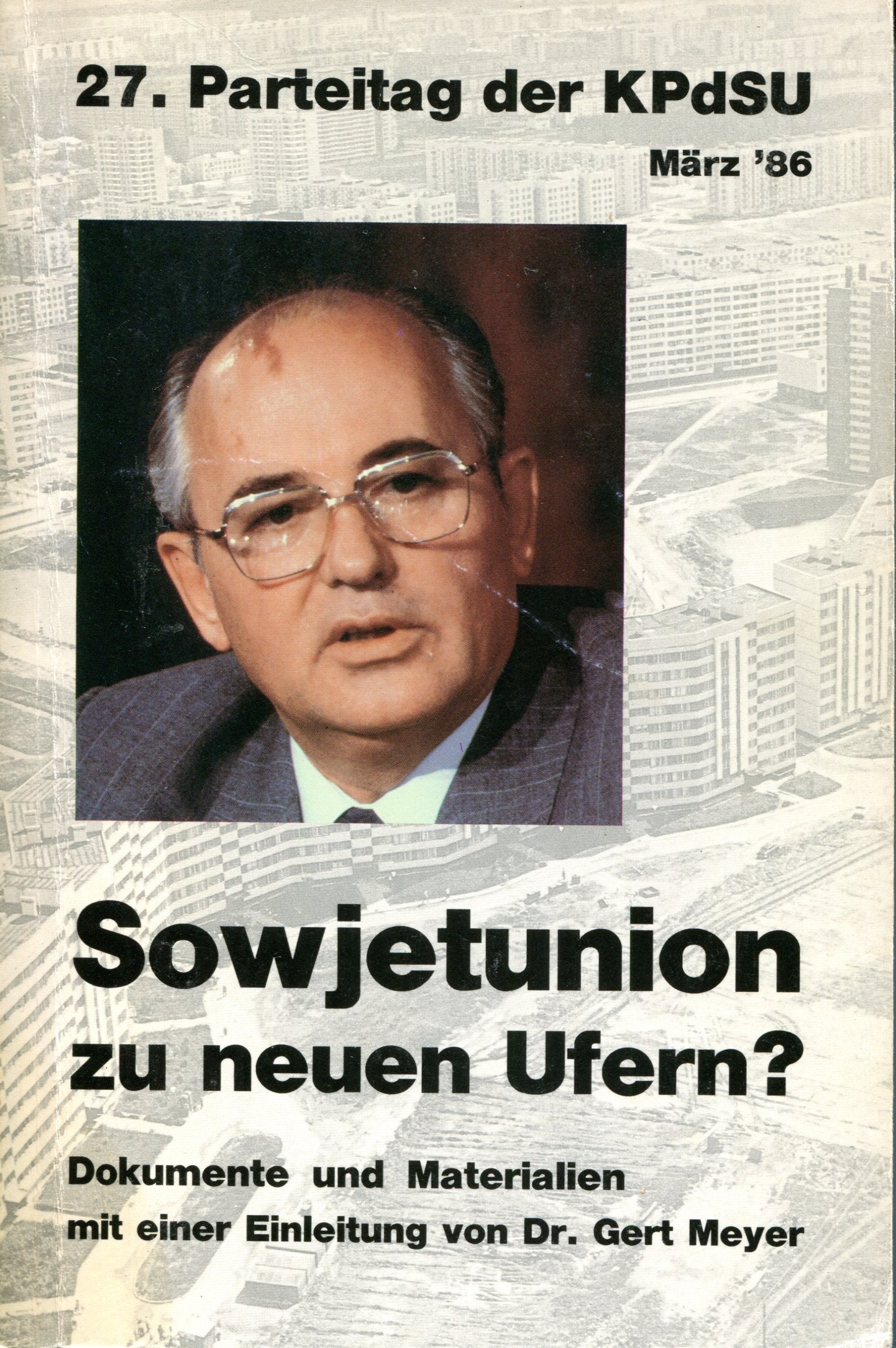 Sowjetunion zu neuen Ufern? 27. Parteitag der KPdSU März '86. Dokumente und Materialien Books