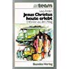 Jesus Christus - heute erlebt Books