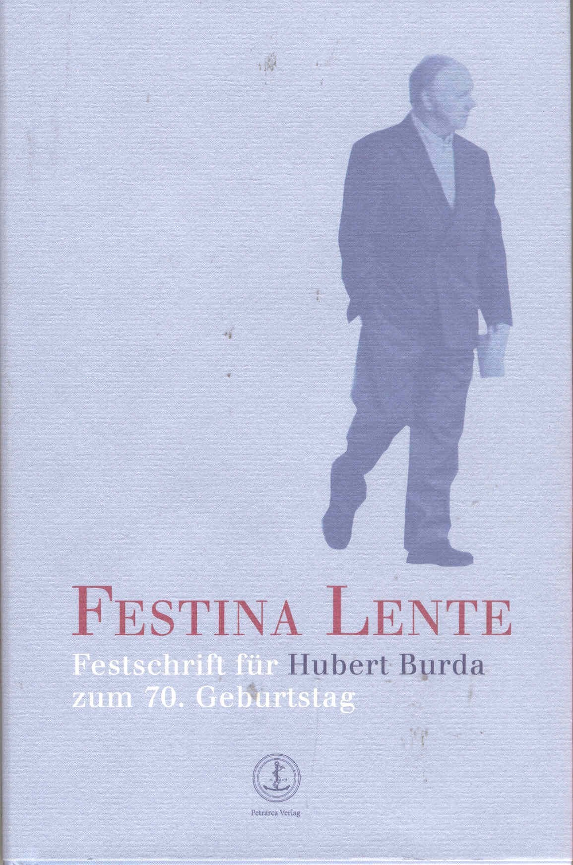 Festina Lente. Festschrift für Hubert Burda zum 70. Geburtstag Books